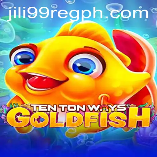 Exploring the Exciting World of TenTonWaysGoldfish with Jili99 Registration